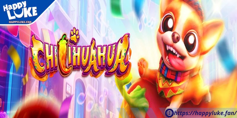 Chilihuahua Happyluke - Game Bắn Cá Dẫn Đầu Xu Hướng Giải Trí 1 Sơ lược về siêu phẩm giải trí Chilihuahua Happyluke