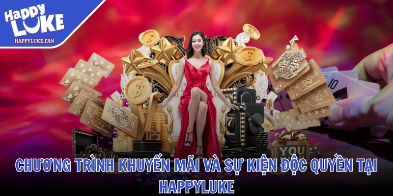 Happyluke Fan ❤️ Nhà Cái Happyluke - Link Vào Happy Luke Casino 2025 39 Chương trình khuyến mãi và sự kiện độc quyền tại Happyluke